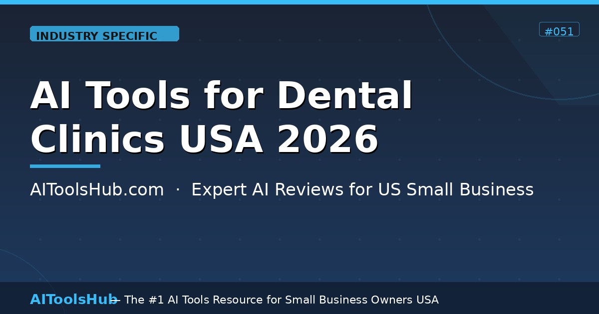 AI Tools for Dental Clinics USA — Grow Your Practice 2026