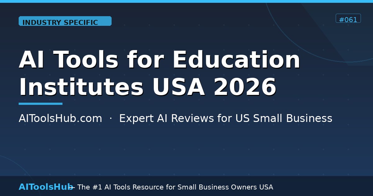 AI Tools for Education Institutes USA — EdTech Guide 2026