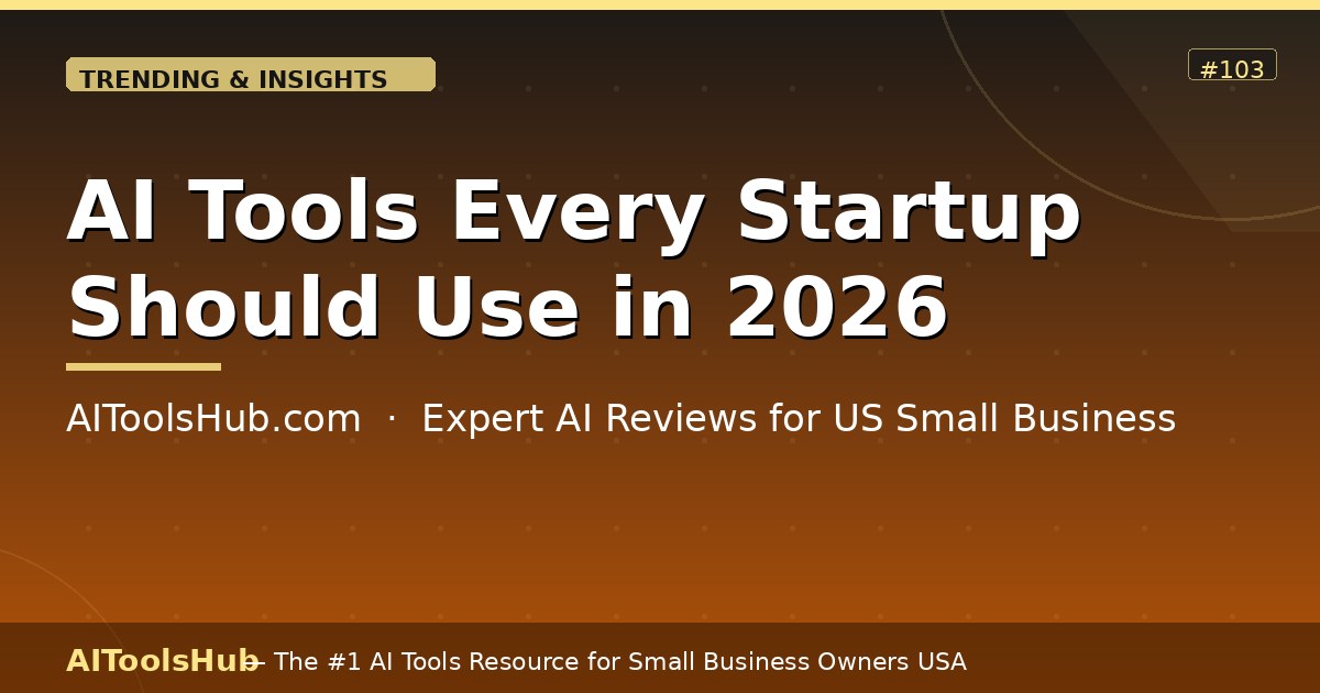 AI Tools Every Startup Should Use in 2026 — Essential List