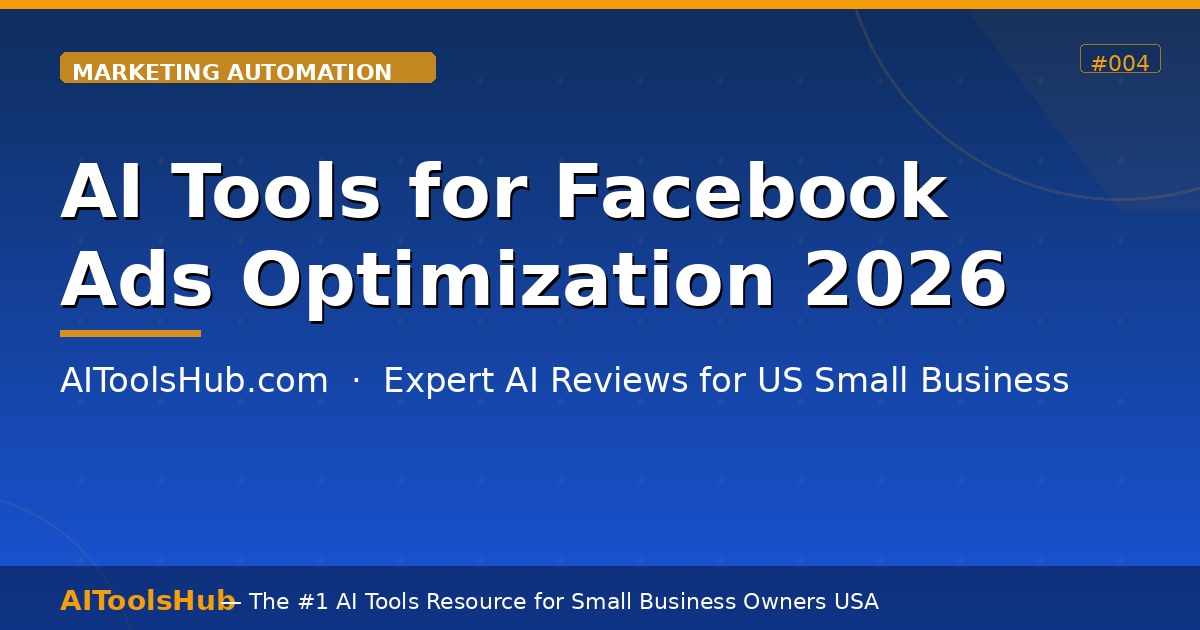 Best AI Tools for Facebook Ads Optimization (2026 Guide)