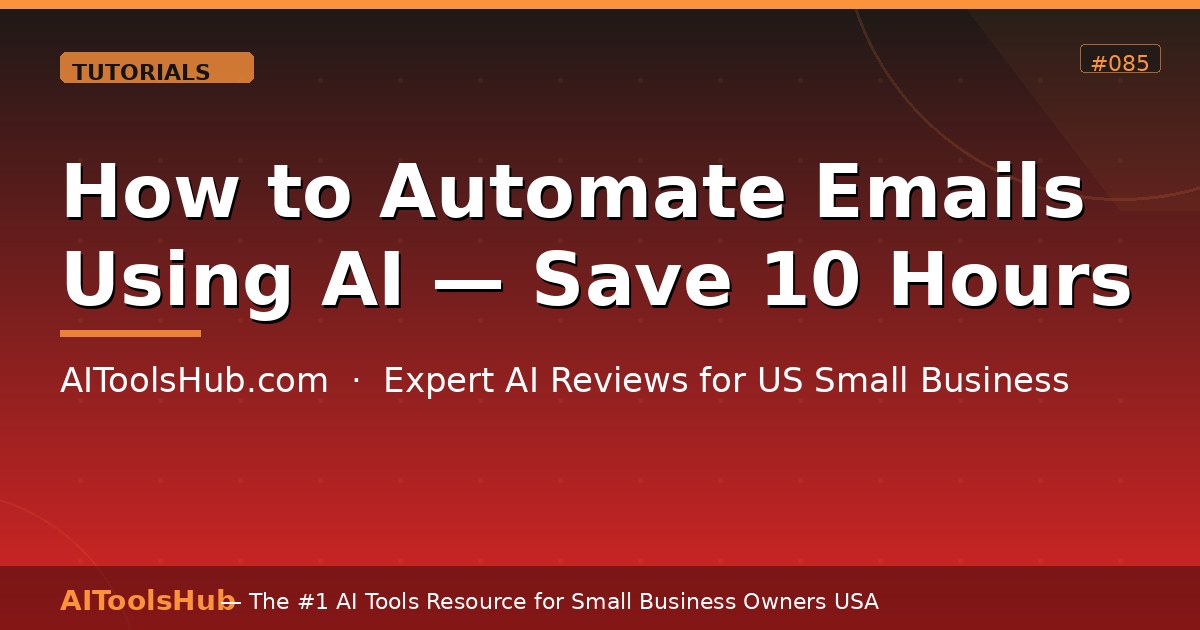 How to Automate Emails Using AI — Save 10 Hours a Week