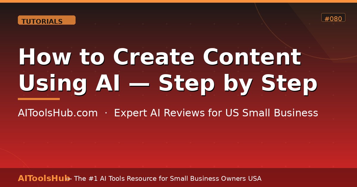 How to Create Content Using AI — Step-by-Step Guide 2026