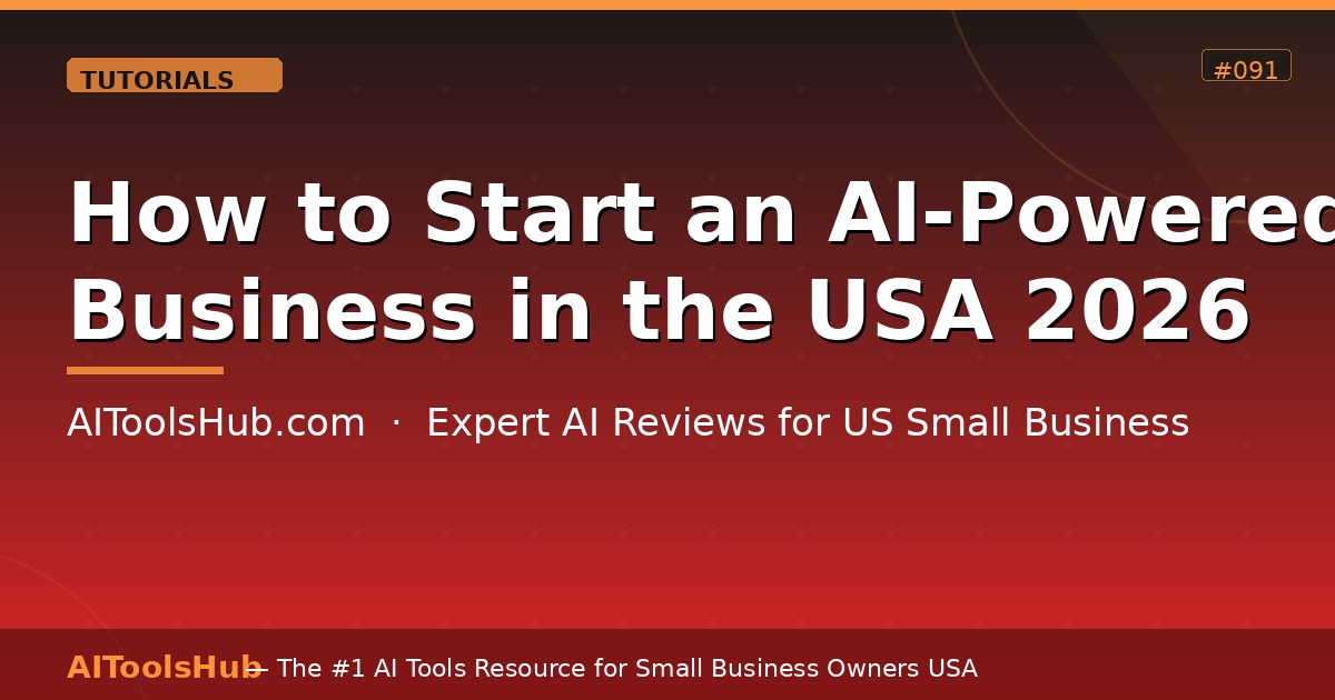 How to Start an AI-Powered Business in the USA (2026 Guide)
