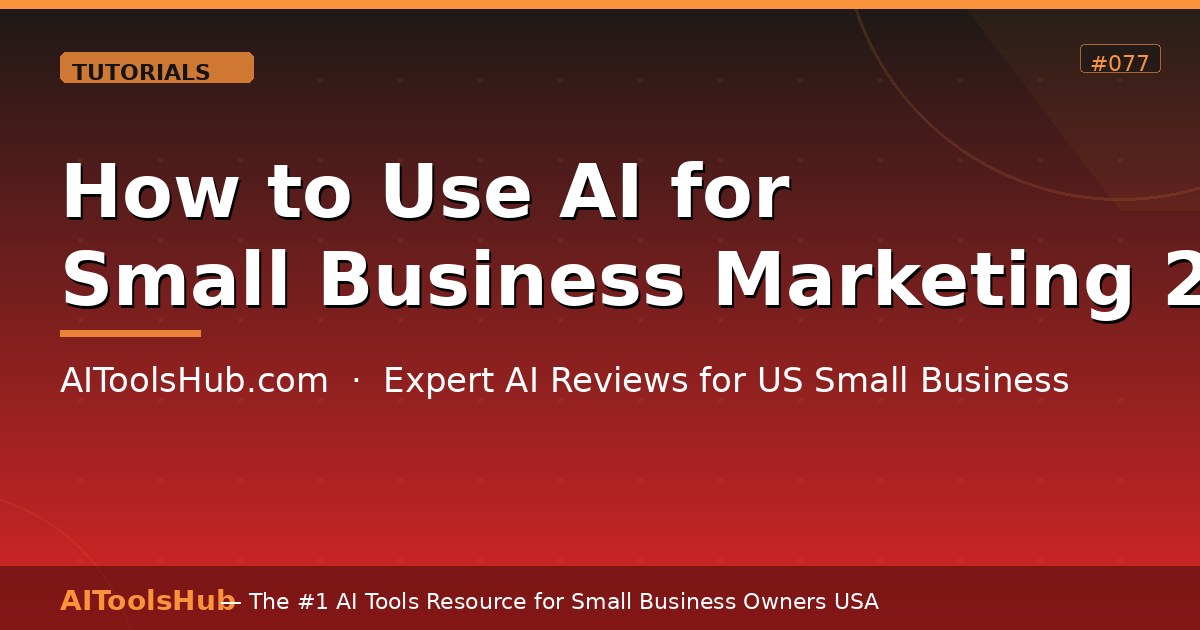How to Use AI for Small Business Marketing (Step-by-Step 2026)