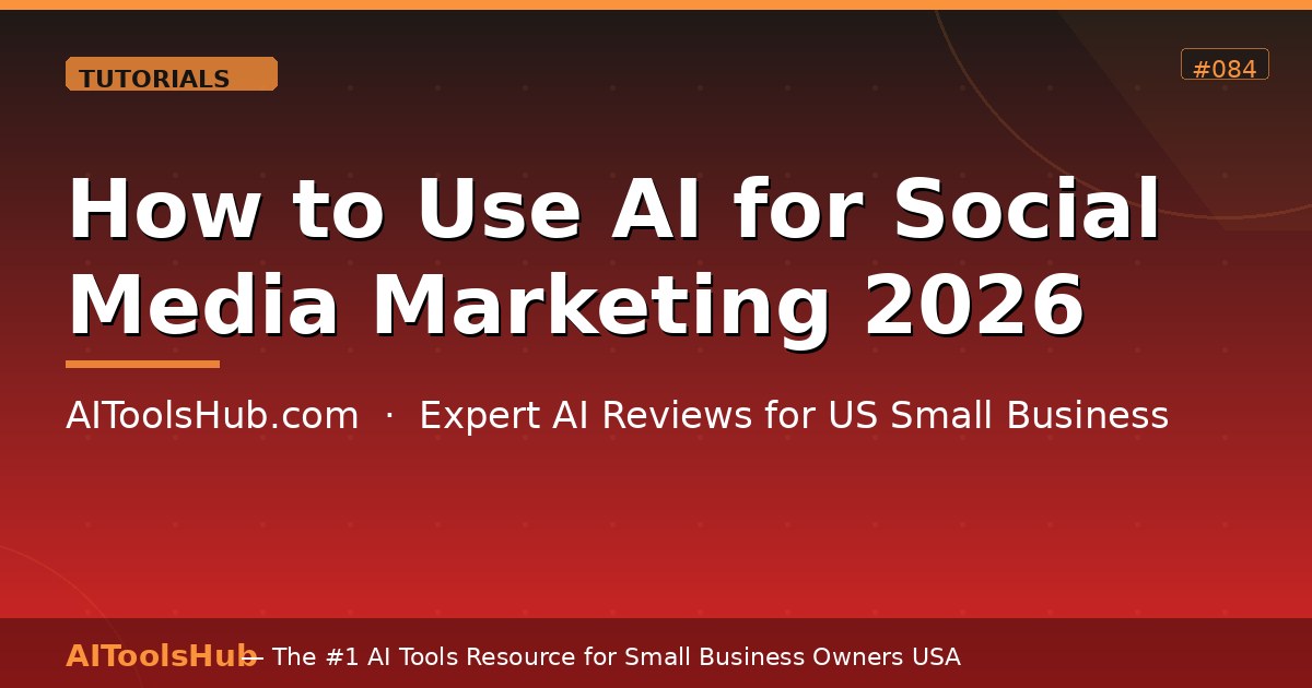 How to Use AI for Social Media Marketing — 2026 Playbook