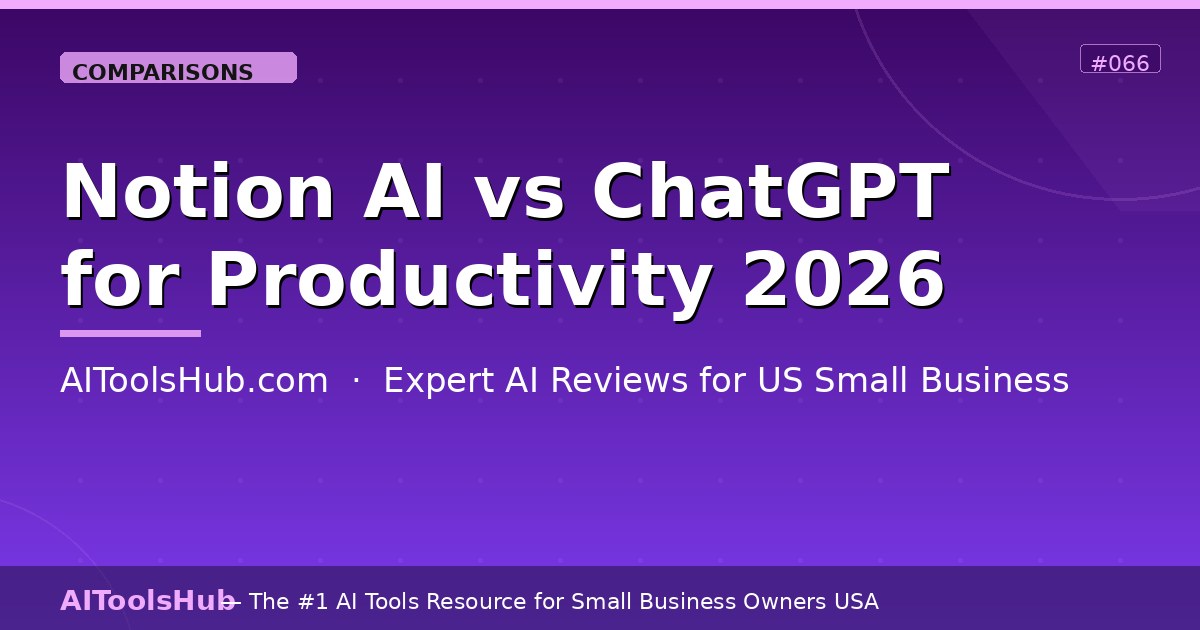 Notion AI vs ChatGPT for Productivity — Head-to-Head 2026